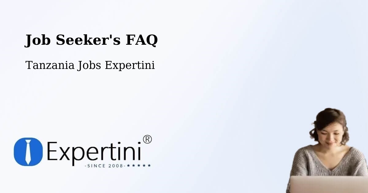 Job Seeker FAQ – Buseresere - Tanzania Jobs Expertini