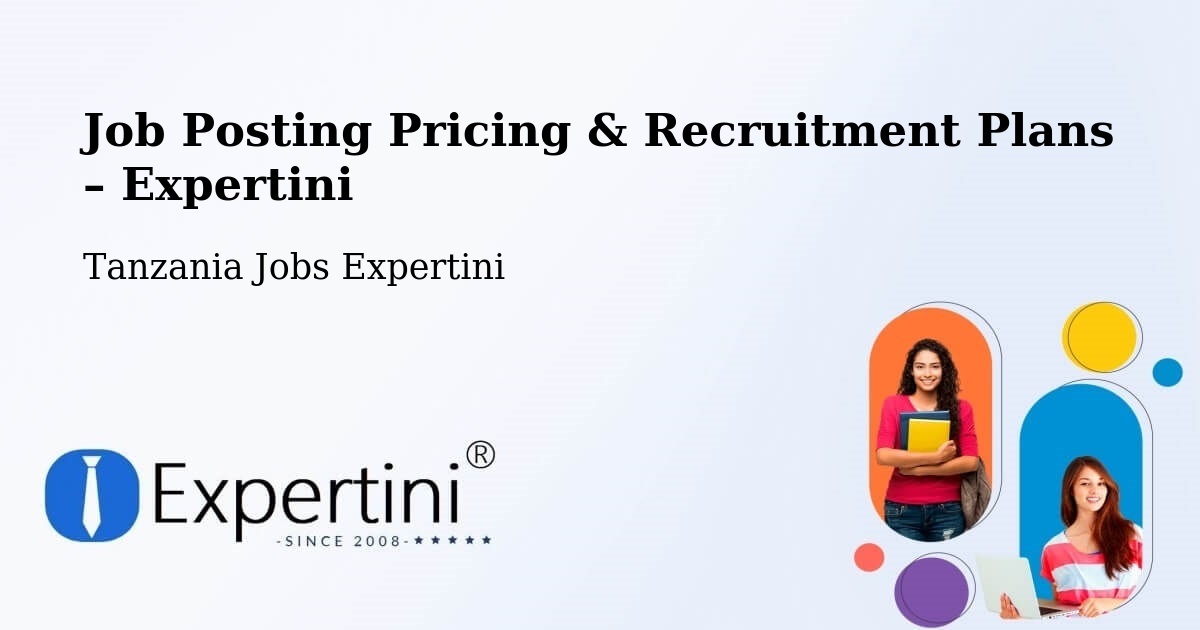 Job Posting Pricing & Recruitment Plans – Buseresere - Buseresere, Tanzania Jobs Expertini
